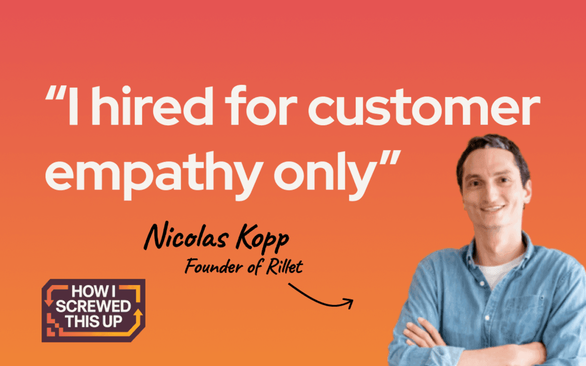 Quote "I hired for customer empathy only" with a person in blue shirt against orange background, "How I Screwed This Up" logo.