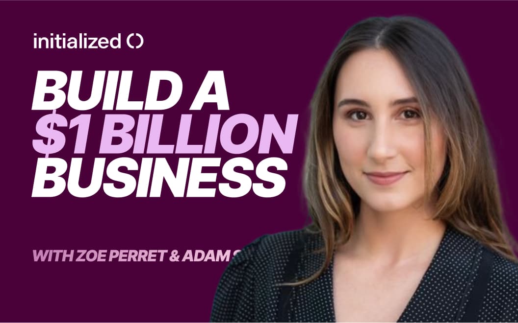 Photograph of Zoe Perret with Initialized logo and text that says Build a $1 Billion Business