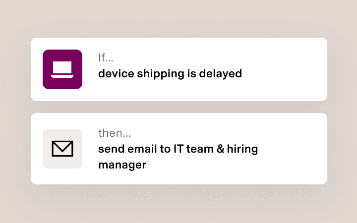 Workflow diagram showing “If device shipping is delayed” then “send email to IT team & hiring manager”