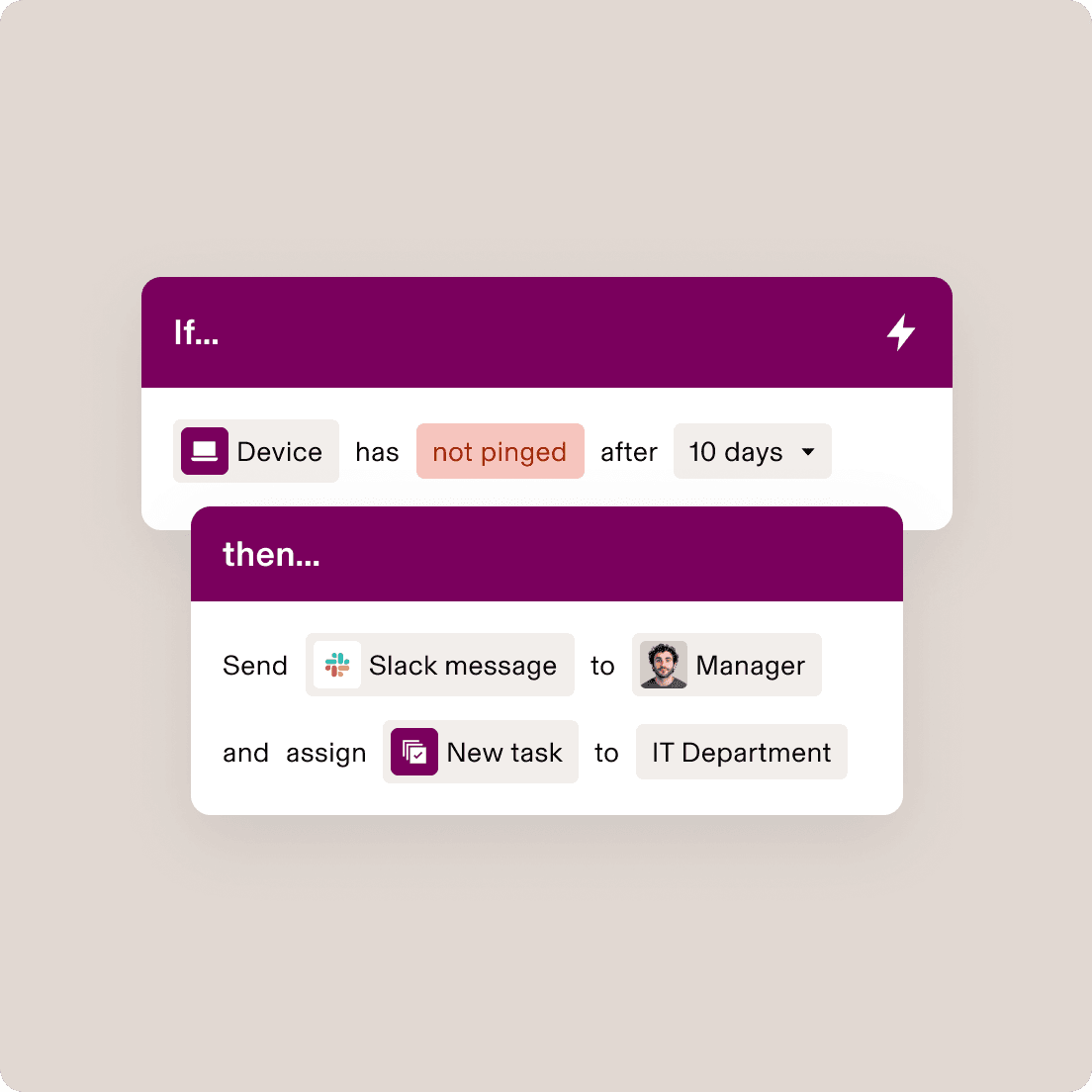 Automation workflow interface showing “If device has not pinged in 10 days, then send Slack message to Manager and assign task to IT”